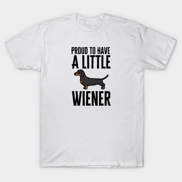 Proud To Have A Little Wiener T-Shirt by HobbyAndArt